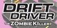 Drift Driver The Zombie Killer