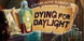 Dying for Daylight