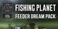 Fishing Planet Feeder Dream Pack