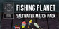 Fishing Planet Saltwater Match Pack