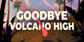 Goodbye Volcano High PS4
