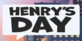 Henrys Day