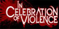 In Celebration of Violence PS4