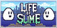 Life of Slime