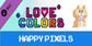Love Colors Happy Pixels