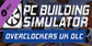 PC Building Simulator Overclockers UK Workshop PS4
