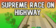 Supreme Race on Highway