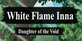 White Flame Inna Daughter of the Void